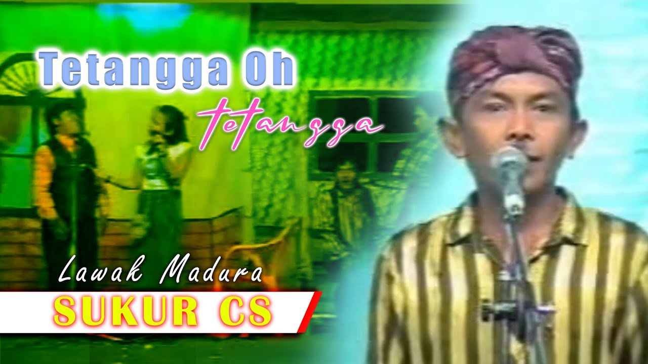 Lawak Madura - Sukur Cs I Tetangga Oh Tetangga