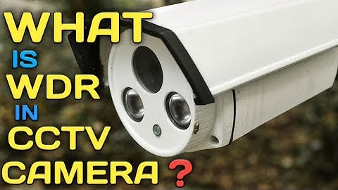 WHAT IS WDR IN CCTV CAMERA? || WIDE DYNAMIC RANGE