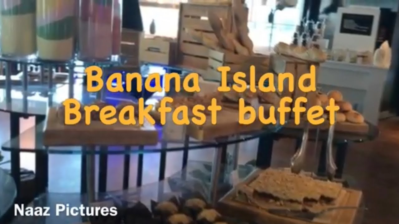 Banana Island Part4 Breakfast Buffet YouTube