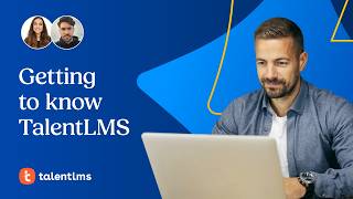 Getting to know TalentLMS