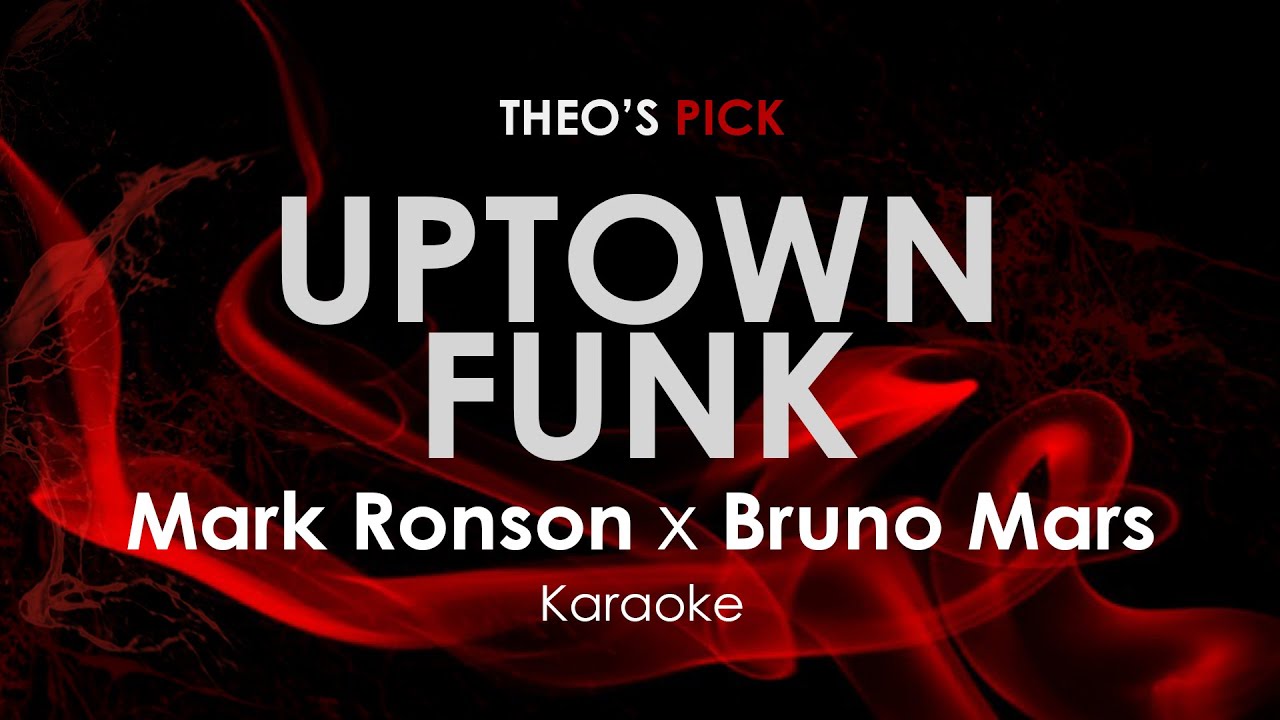 Uptown Funk | Mark Ronson & Bruno Mars karaoke Uptown Funk | Mark Ronson & Bruno Mars karaoke