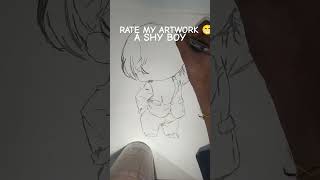 RATE My Artwork. A SHY Boy