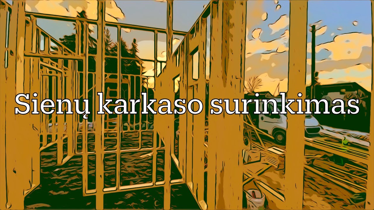 Namelio statyba nuo nulio 9. Sienų karkaso surinkimas.