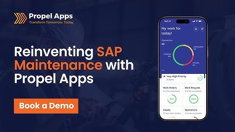 Reinventing SAP Maintenance with Propel Apps | Mobile Asset Maintenance (MAM)
