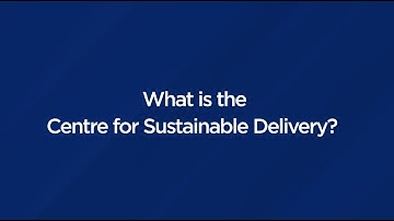 Introducing the Centre for Sustainable Delivery