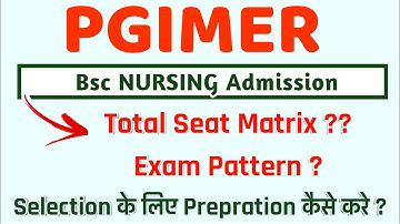 PGIMER B.sc Nursing Seat Matrix & Exam Pattern | PGIMER Paramedical | PGIMER Nursing |Pgi Chandigarh