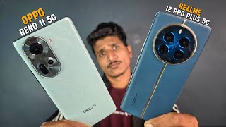 Realme 12 Pro Plus 5G Vs Oppo Reno 11 5G Honest Comparison | No Difference !