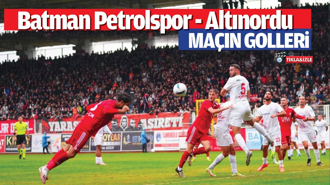 Batman Petrolspor - Altınordu ma&ccedil;ın golleri