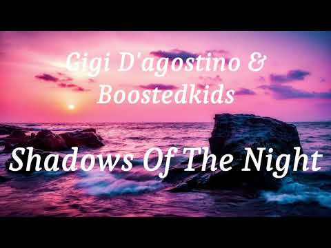 Gigi D'agostino \u0026 Boostedkids - Shadows Of The Night (lyrics)