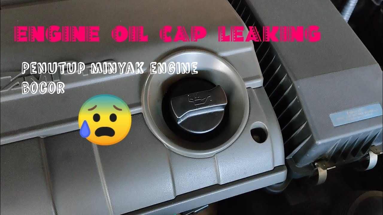 Cara tukar Oil Cap Seal Proton Persona minyak engine leaking YouTube