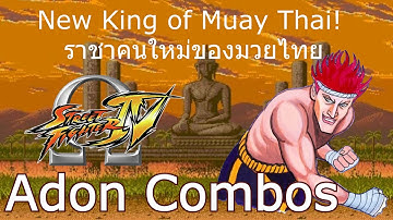 "The New King of Muay Thai" Street Fighter 4: Omega Mode Adon Combo Video [CMV]