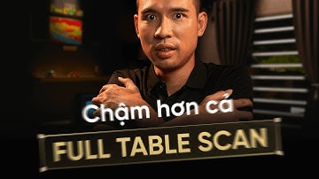 Điều gì khiến câu lệnh chậm hơn 250% - 300% so với thời gian FULL TABLE SCAN | Wecommit