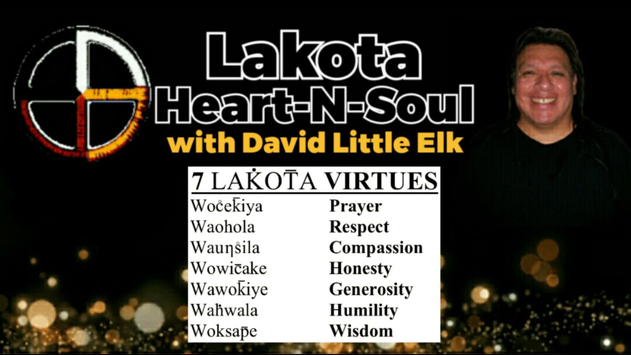 David Little Elk Lakota Virtues Lakota HeartNSoul YouTube