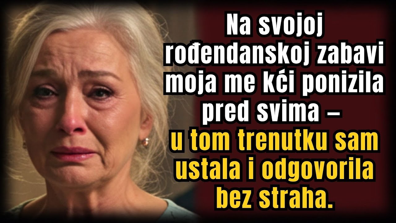 Na Rođendanu Me Kći Ponizila Pred Svima — Ustala Sam i Odgovorila Bez Straha | Anine Priče