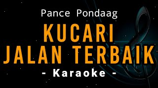 Kucari Jalan Terbaik - Pance Pondaag - Karaoke Version