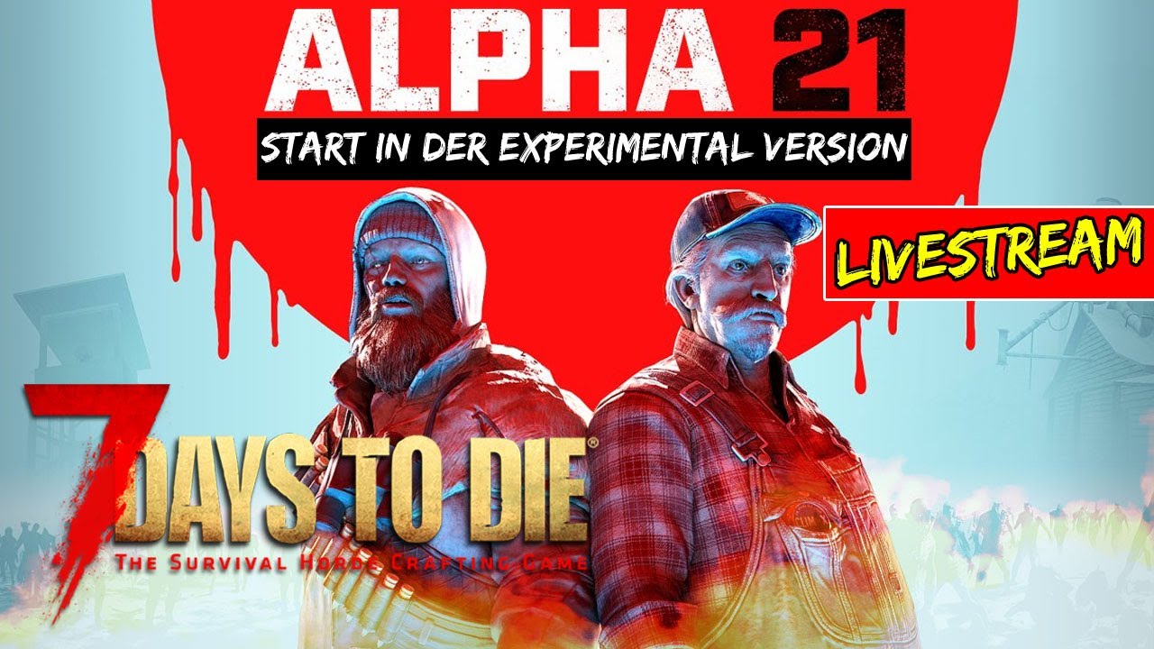 7 Days to Die A21 Experimental - Neustart auf Navezgane | Gameplay