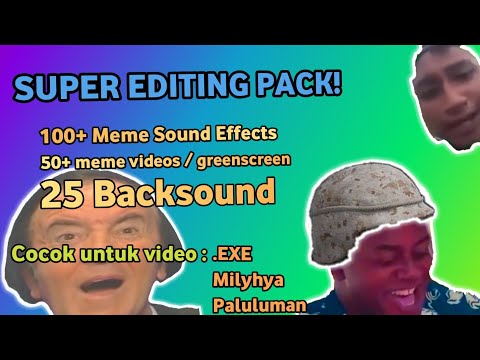 super-editing-meme-pack-!-300+mb-sfx/backsound/memes