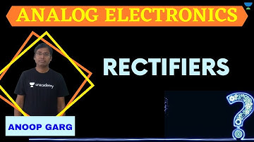 Rectifiers | Analog Electronics | GATE 2022 ECE