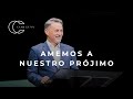 Pastor Cash Luna - Amemos a nuestro prójimo  | Casa de Dios