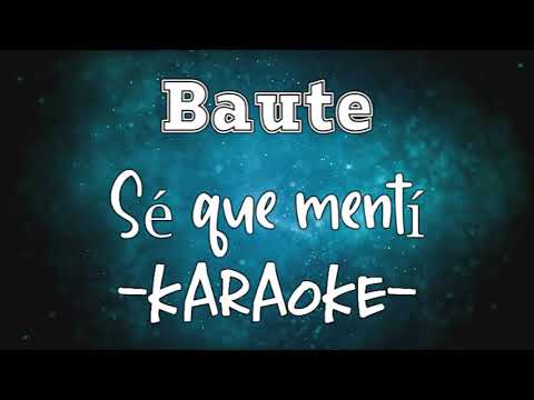Karaoke - Baute - Sé que mentí