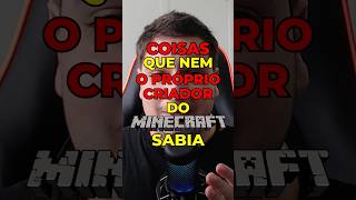 Nem o Criador do Minecraft Sabia Dessas Coisas...