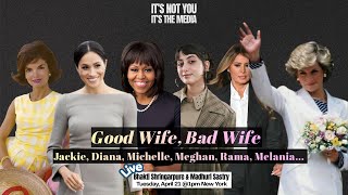 Episode 35. Good Wife, Bad Wife: Jackie, Diana, Michelle, Meghan, Rama, Melania...