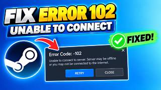 How to Fix Steam Error Code 102 (Unable to Connect to Server)