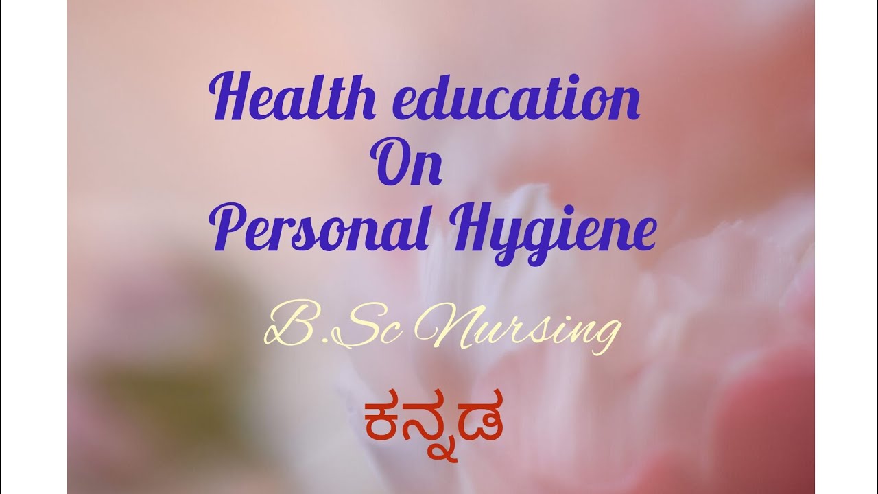 Health education on Personal Hygiene for Nursing in kannada