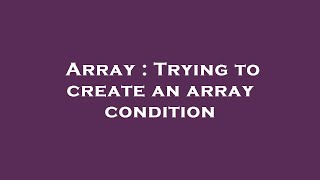 Array : Trying to create an array condition Wealth