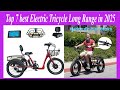 Top 7 best Electric Tricycle Long Range in 2025