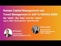 Human Capital Management and​ Travel Management in SAP S/4HANA 2022 | SAP Community Call