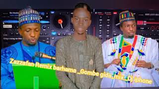 GOMBE GIDA_REMIX_BARHAMA GOMBE_MIX BY DJ IPHONE OUT NOW