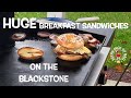 Copycat HUGE Breakfast Sandwich on the Blackstone!