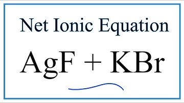 How to Write the Net Ionic Equation for AgF + KBr = AgBr + KF