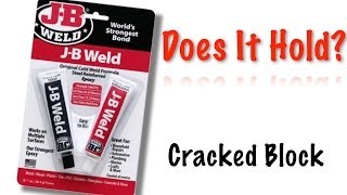 JB Weld Cracked Block Follow Up - Does That Really Work Wealth