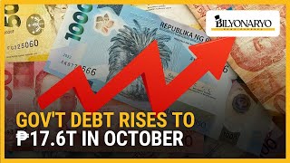 Gov't debt rises to ₱17.6T in October | Business 360