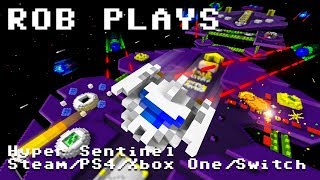 Hyper Sentinel (Steam/PS4/Xbox One/Switch) - Rob Plays