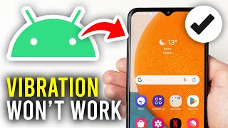 How To Fix Vibration Not Working On Samsung Phone - Full Guide