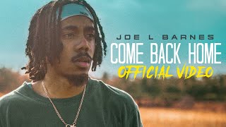 Joe L Barnes - Come Back Home (Official Video)