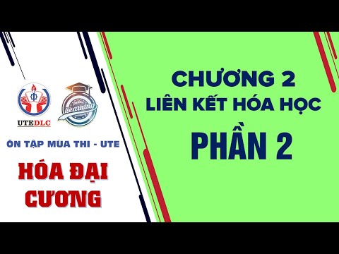 Video HÓA ĐẠI CƯƠNG (LT) - CHƯƠNG 2 LIÊN KẾT HÓA HỌC [PHẦN 2] - YouTube