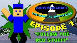 SurvivorCraft The Magical Mountains Episode 1 Follow the Red Stuff