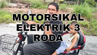 MOTORSIKAL ELEKTRIK 3 RODA 3 KELAJUAN SENANG BAWA ANAK RONDA - RONDA