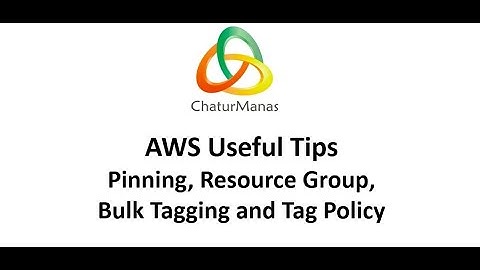 AWS useful tips - Pinning, Resource Group, Bulk Tagging and Tag Policy