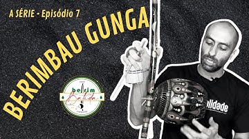 🎥 7 | Berimbau Gunga: A série #berimbau #capoeira #berimbatida
