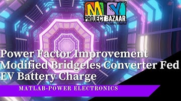 Matlab SIMULINK Modified Bridgeless Landsman Converter Fed EV Battery Charger MyProjectBazaar