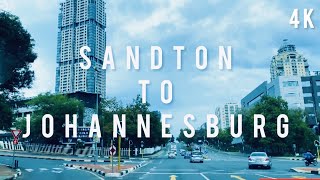 Driving from Sandton to Johannesburg | South Africa | 4K |