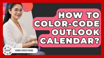 How To Color-Code Outlook Calendar? - Admin Career Guide