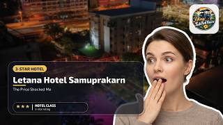 Letana Hotel Samuprakarn - The Price Shocked Me | Bangkok, Thailand🌟 Letana Hotel Samuprakarn - The Price Shocked Me | Bangkok, Thailand🌟