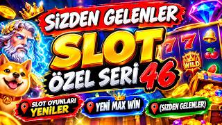 SİZDEN GELENLER SLOT ÖZEL SERİ 46 📍 SLOT OYUNLARI YENİLER 📍 YENİ MAX WİN 📍 (SİZDEN GELENLER)