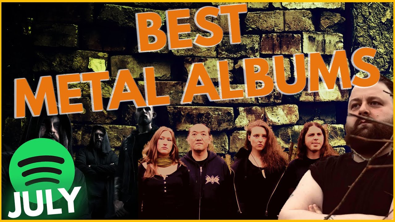 The BEST Metal Albums July 2021 YouTube